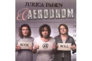 JURICA PA&#272;EN & AERODROM - Rock @ Roll, Album 2007 (CD)
